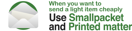 When you want to send a light item cheaply Use Smallpacket and Printed matter