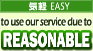 -EASY- to use our service due to REASONABLE